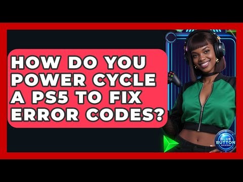 How Do You Power Cycle A PS5 To Fix Error Codes? - Blue Button Gaming