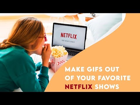 Make GIFs Out of Your Favorite Netflix TV Shows and Movies