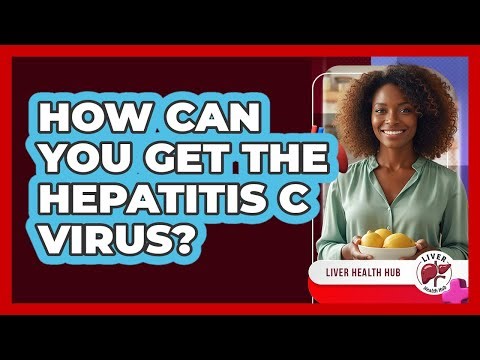 How Can You Get the Hepatitis C Virus?