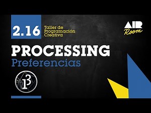 PROCESSING: 2.16 Preferencias. [En español]