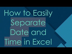 How to Easily Separate Date and Time in Excel