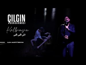 Çılgın Dondurmacı – Kalbimsin | Slow Akustik Versiyon (Official Music Video) انتى قلبى قلبى