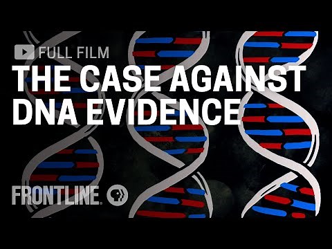 The Case Against DNA Evidence | FRONTLINE