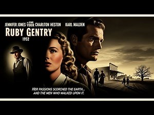 Ruby Gentry | Jennifer Jones Drama Movie | Classic Full Movie