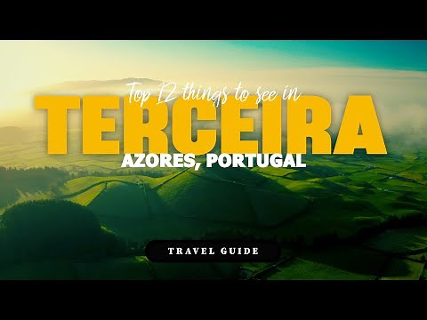 Top 12 Must-Visit Places in Terceira, Azores