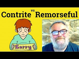😎 Contrite vs Remorseful Meaning - Contrite Defined - Remorseful Definition - Contrite Examples