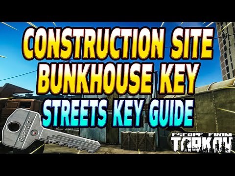 Construction Site Bunkhouse Key - Key Guide - Escape From Tarkov