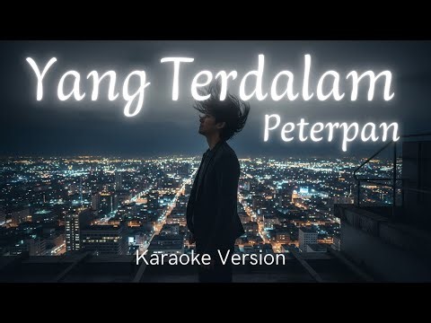 Peterpan – Yang Terdalam (Karaoke Version) |#karaoke #karaokeakustik #karaokeversion