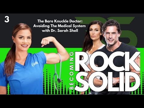 The Bare Knuckle Doctor: Avoiding The Medical System with Dr. Sarah Shell - Ep.3