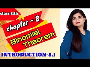 Class 11 Chapter 8 Binomial Theorem | Fully explained | Concept clear | Basic Concepts