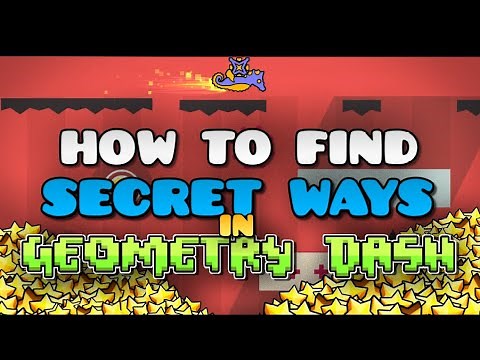 HOW TO FIND SECRET WAYS IN GEOMETRY DASH