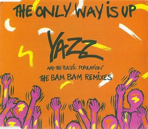 Yazz And The Plastic Population - The Only Way Is Up (The Bam Bam Remixes)