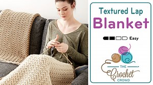 Crochet Textured Lap Blanket Pattern   Tutorial