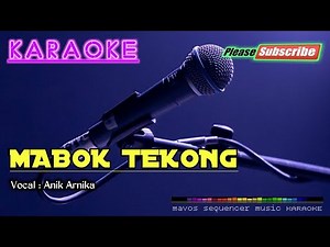 MABOK TEKONG -Anik Arnika- KARAOKE