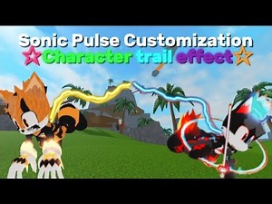 Sonic Pulse - Custom Character Trail Effect