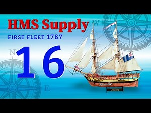 16 HMS SUPPLY -- Step-by-Step Assembly of the HMS Supply Model