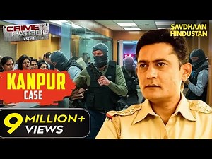 कैसे दिनदहाड़े कानपुर के एक Bank में हुई लूट | Crime Patrol Series | TV Serial Episode