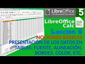 Tutorial LibreOffice Calc - 06/34 Presentación de datos en tablas: fuente, alineación, bordes, etc.