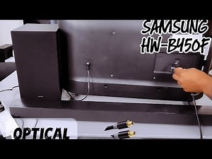 How to Connect Samsung HW-B450F Soundbar to TV With Optical Cable: Step-by-Step Guide