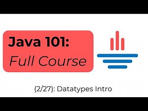 Java 101 [2/27] Datatypes Intro