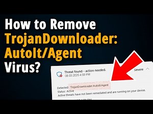 Remove TrojanDownloader:AutoIt/Agent in Windows 11 & 10?