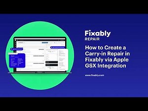 How to Create a Carry-In Repair Enabled by Fixably's Apple GSX API Integration