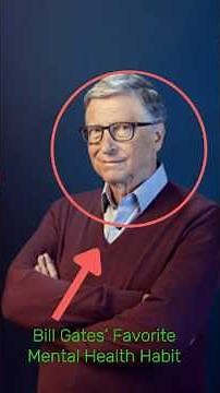 Bill Gates’ Secret to Mental Clarity (You Need This Too)