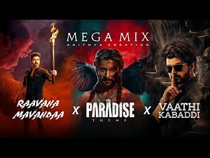 Raavana Mavandaa x The Paradise Theme x Vaati Kabbadi | Thalapathy Vijay | Nani | Anirudh BGM Mashup