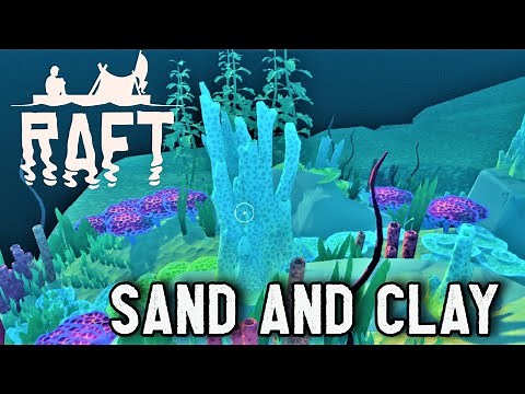 Raft | Where to Find Sand And Clay | Materials
