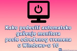 Kako podesiti automatsko gašenje monitora posle određenog vremena u Windows-u 10 - Naslovi.net