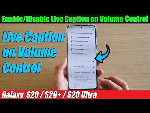 Galaxy S20/S20+: How to Enable/Disable Live Caption on Volume Control