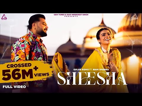 Sheesha (Full Video) : Gulab Sidhu | Mahi Sharma | Punjab Flow | New Punjabi Songs 2024