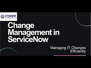 Change Management In ServiceNow by SYSNOW SOFTWARE PVT LTD