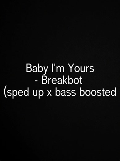 Baby I'm Yours- Breakbot (sped up x bass boosted) #music #iqmaxx #larp #fyp #targetaudience