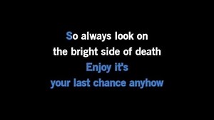 Karaoke Always Look on the Bright Side of Life - Monty Python - CDG, MP4, KFN - Karaoke Version