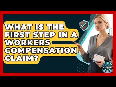 What Is The First Step In A Workers Compensation Claim? - InsuranceGuide360.com