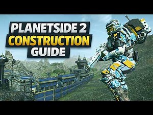 Planetside 2 Construction Guide 2026 (Beginner to Advanced)