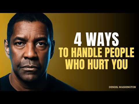 4 Powerful Ways to Handle People Who Hurt You | Denzel Washington Motivation
