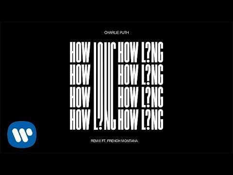 Charlie Puth - How Long (Remix Feat. French Montana)