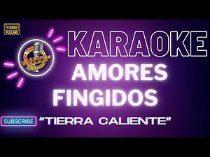 Karaoke AMORES FINGIDOS