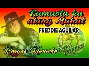 KARAOKE MAHAL, KUMUSTA KA FREDDIE AGUILAR REGGAE