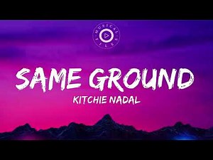 Same Ground Lyrics Video - Kitchie Nadal