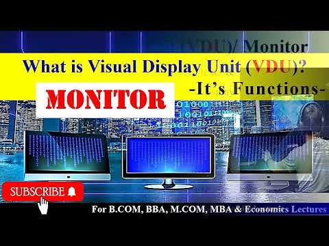 Visual Display Unit | monitor | monitor functions | computer applications | BCOM | VDU
