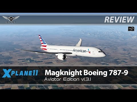 X-Plane 11 | Magknight Boeing 787 Aviator Edition | Review