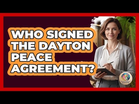 Who Signed the Dayton Peace Agreement?