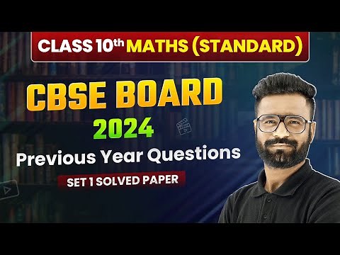 Class 10 Maths (Standard) CBSE 2024 - Previous Year Questions (Set 1 Solved) | Board Exam