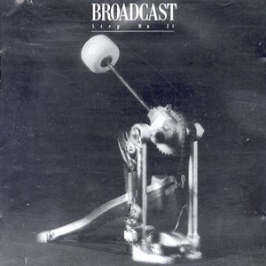 Broadcast - Step On It
