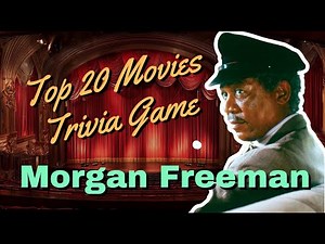 Top 20 Morgan Freeman Movies: Can You Guess Them All?
