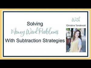 Solving Money Word Problems with Subtraction Strategies