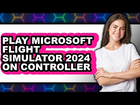 How to Play Microsoft Flight Simulator 2024 on Controller (Only Way)